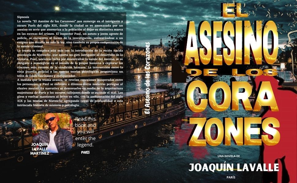 El Asesino de los Corazones Tapa blanda – de Joaquín Lavalle Martínez (Autor)
Sipnosis

La novela "El Asesino de los Corazones" nos sumerge en el intrigante y oscuro París del siglo XIX, donde la ciudad se ve amenazada por un asesino en serie que aterroriza a la población al dejar su distintiva marca en las escenas del crimen. El inspector Paul, un astuto y joven agente de policía, se encuentra al frente de la investigación, enfrentándose a un enigma que desafía no solo la ley, sino también su propia comprensión de la mente criminal.

La trama se complica aún más con la introducción de la recién nacida psicología de Nietzsche, que aporta un giro intrigante al desarrollo de la historia. Paul, mientras lucha por desentrañar la mente del asesino, se ve obligado a sumergirse en el mundo de la psique humana y explorar los rincones más oscuros de la condición humana. La intersección entre la vieja guardia policial y las nuevas teorías psicológicas proporciona un telón de fondo fascinante y enriquecedor.

A medida que la trama avanza, se revelan conexiones inesperadas entre los personajes, y Paul se enfrenta a dilemas éticos mientras persigue al elusivo asesino. La narrativa se desenvuelve en medio de la arquitectura majestuosa de París y los oscuros callejones donde se esconde el mal. Los giros y vueltas mantienen al lector en vilo, con la ambientación del siglo XIX y las teorías de Nietzsche agregando capas de profundidad a esta intrincada historia de misterio y psicología.
Editorial ‏ : ‎ Ediciones Ofisa
Fecha de publicación ‏ : ‎ 16 mayo 2024
Edición ‏ : ‎ N.º 1
Idioma ‏ : ‎ Español
Longitud de impresión ‏ : ‎ 206 páginas
ISBN-10 ‏ : ‎ 8412846087
ISBN-13 ‏ : ‎ 978-8412846089