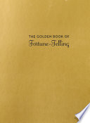 A compendium of fun and entertaining ways to understand your future, taken from entries in the bestselling Fortune-Telling series. In this book lie the answers to your future. Reveal the meanings of your name, birthday, zodiac sign, and dreams. Unveil the significance of your color choices, friendships, and love interests. Discover what is foretold, learn to read auspicious omens, and divine the gift of attracting good fortune. Consult The Golden Book of Fortune-Telling and uncover the wisdom of the ages—and the power to shape your destiny.
