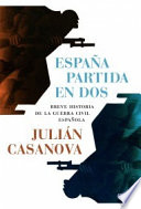 📖 España partida en dos - Julián Casanova