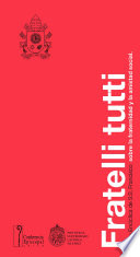 El Santo de Asís inspira esta nueva encíclica que junto a Laudato Si y Evangelii Gaudium cierra una trilogía para orientar nuestras decisiones mirando el desarrollo de la humanidad en armonía espiritual, con la naturaleza y los hombres.